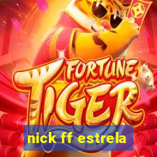 nick ff estrela