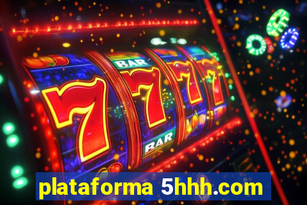 plataforma 5hhh.com