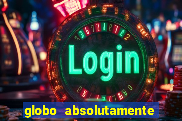 globo absolutamente sobretudo 2019