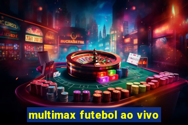 multimax futebol ao vivo