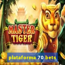 plataforma 70 bets