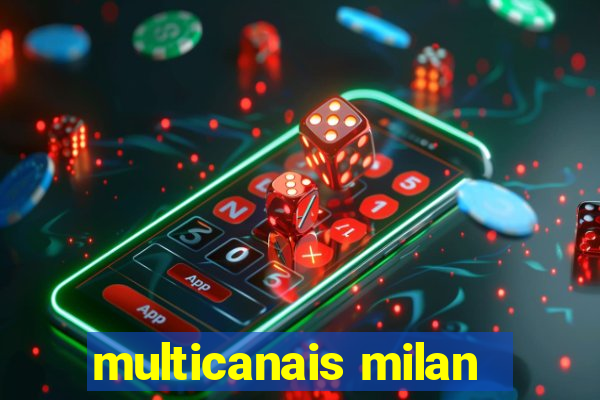 multicanais milan