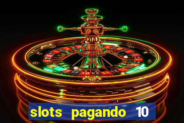 slots pagando 10 no cadastro