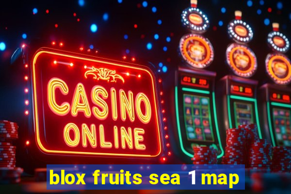 blox fruits sea 1 map