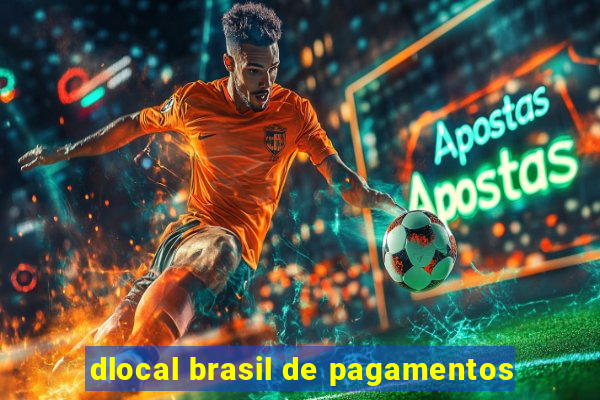 dlocal brasil de pagamentos