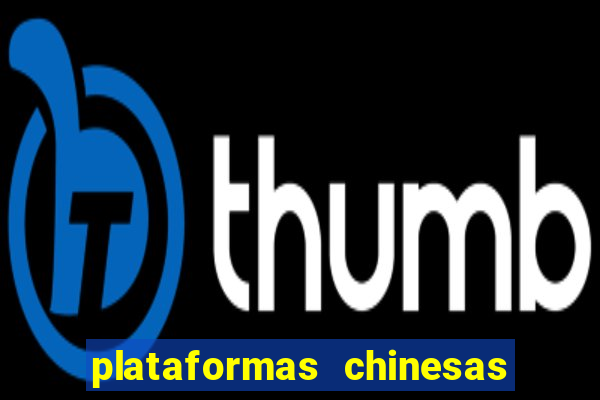 plataformas chinesas de apostas