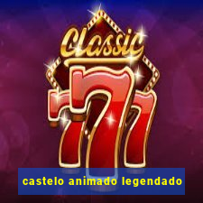 castelo animado legendado