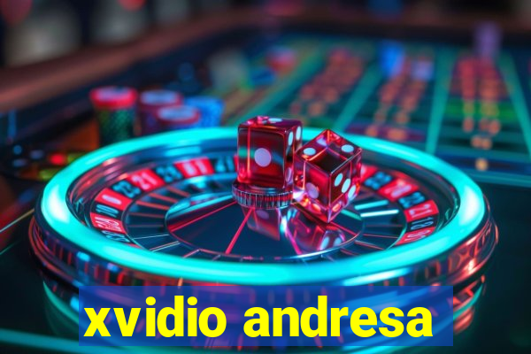 xvidio andresa