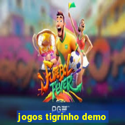 jogos tigrinho demo