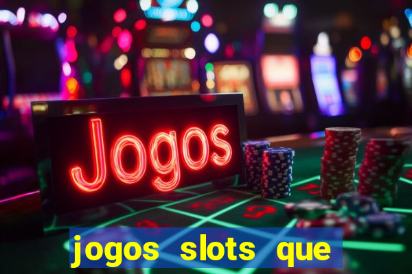 jogos slots que pagam no cadastro