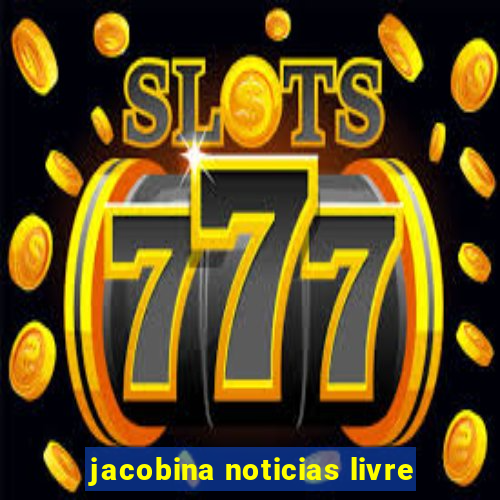 jacobina noticias livre