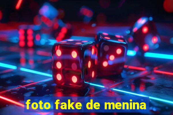 foto fake de menina