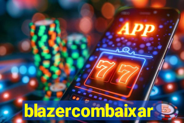 blazercombaixar