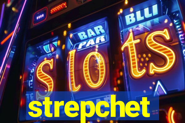 strepchet