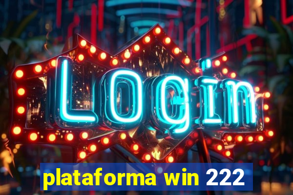 plataforma win 222