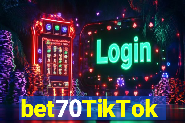 bet70TikTok