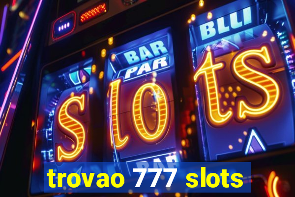 trovao 777 slots