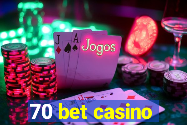 70 bet casino