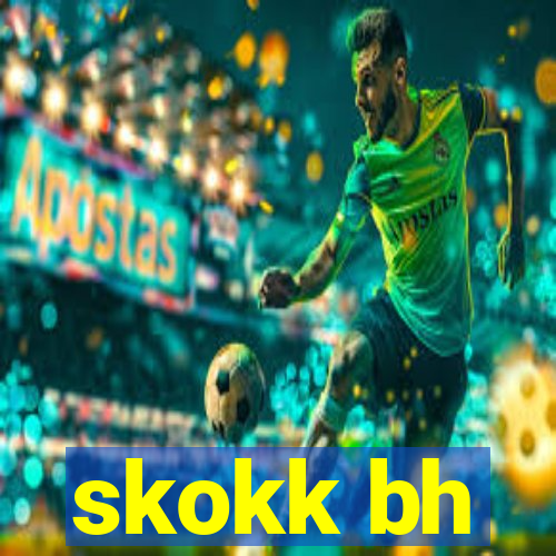 skokk bh