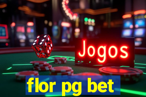 flor pg bet