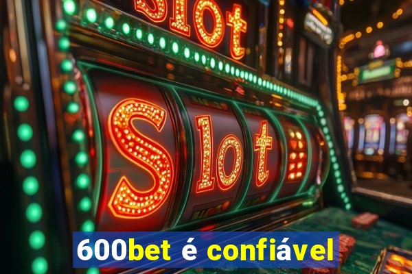 600bet é confiável