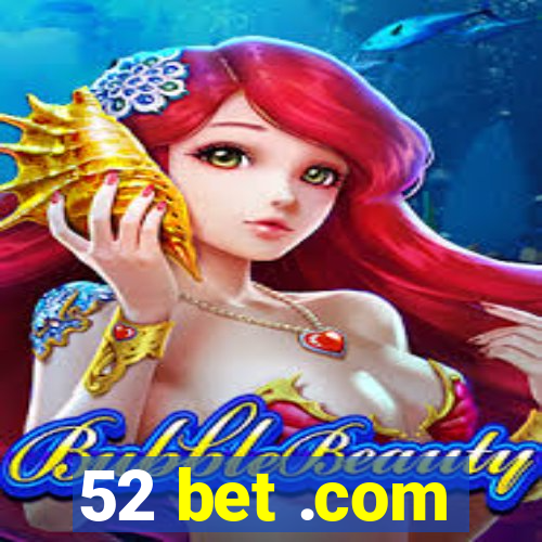 52 bet .com