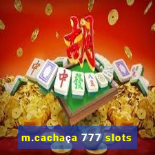 m.cachaça 777 slots