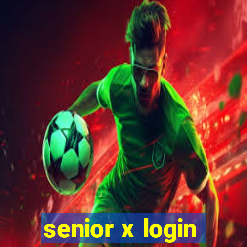 senior x login