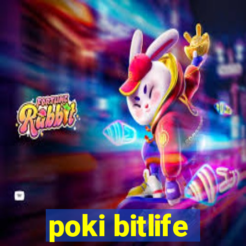 poki bitlife