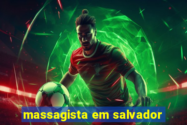 massagista em salvador