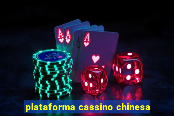 plataforma cassino chinesa