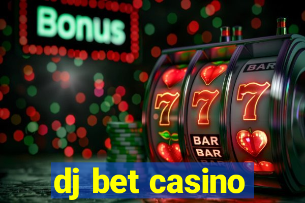 dj bet casino