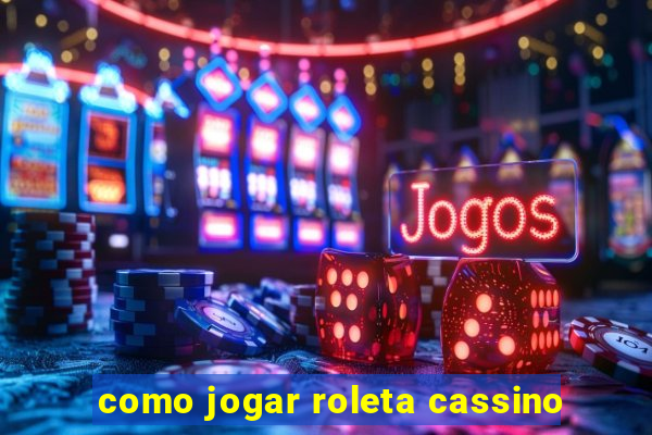 como jogar roleta cassino