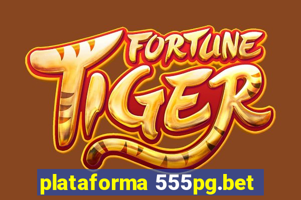 plataforma 555pg.bet