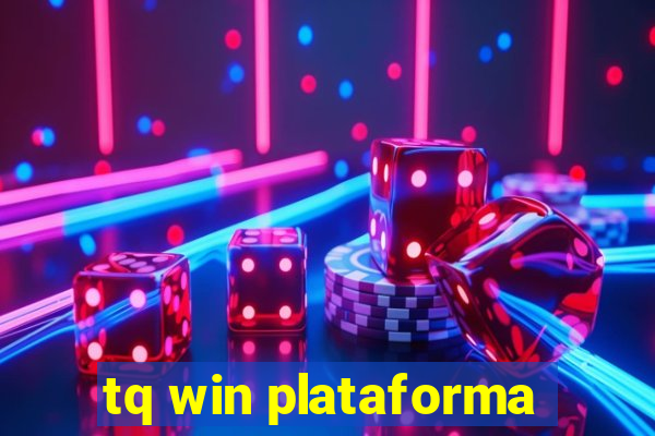 tq win plataforma