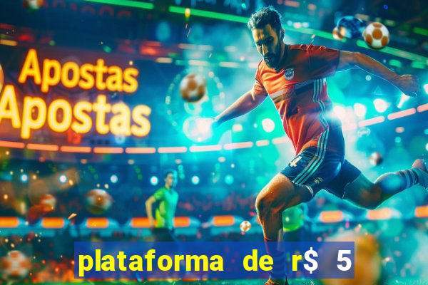 plataforma de r$ 5 jogo do tigrinho