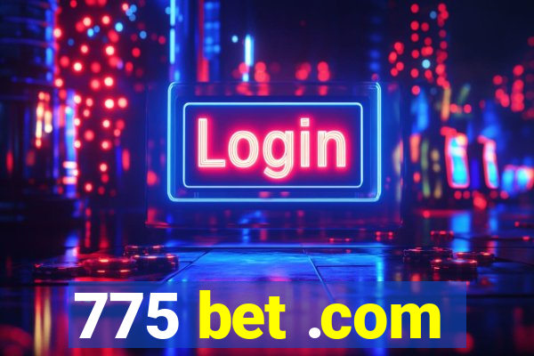 775 bet .com