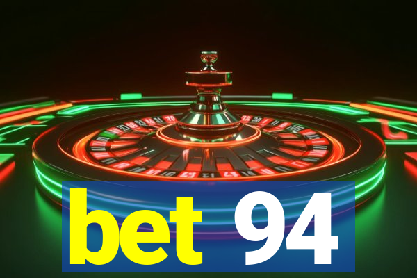 bet 94