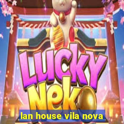 lan house vila nova