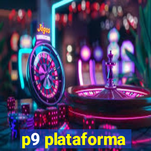 p9 plataforma