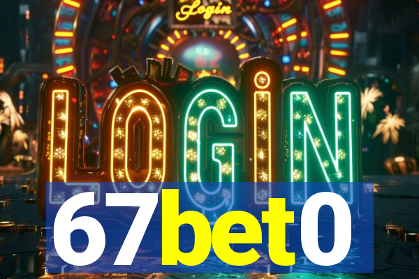 67bet0