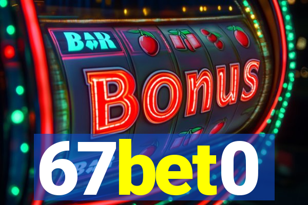 67bet0