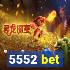 5552 bet