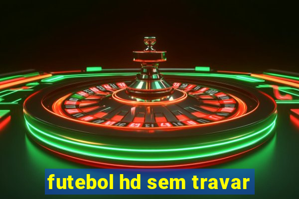 futebol hd sem travar