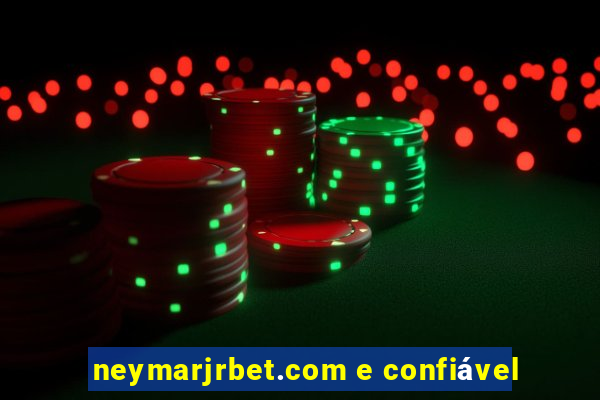 neymarjrbet.com e confiável