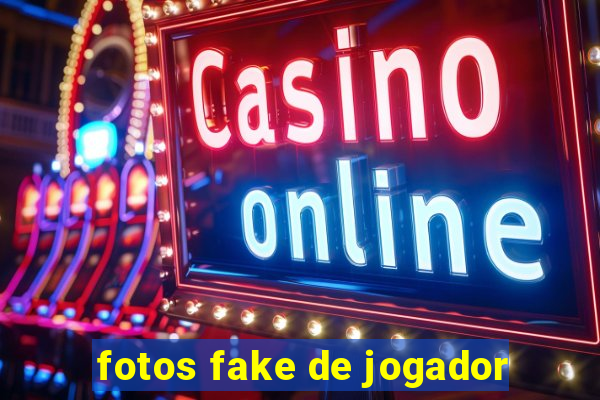 fotos fake de jogador