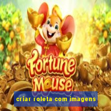 criar roleta com imagens