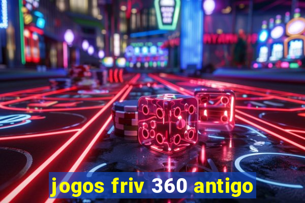 jogos friv 360 antigo