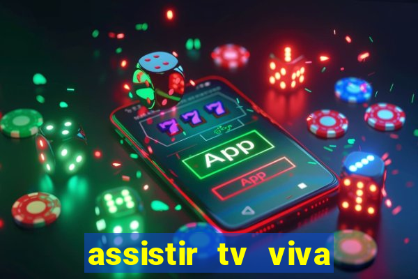 assistir tv viva online grátis