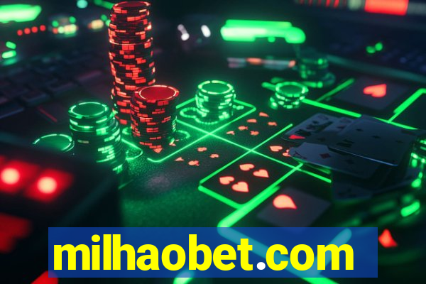 milhaobet.com